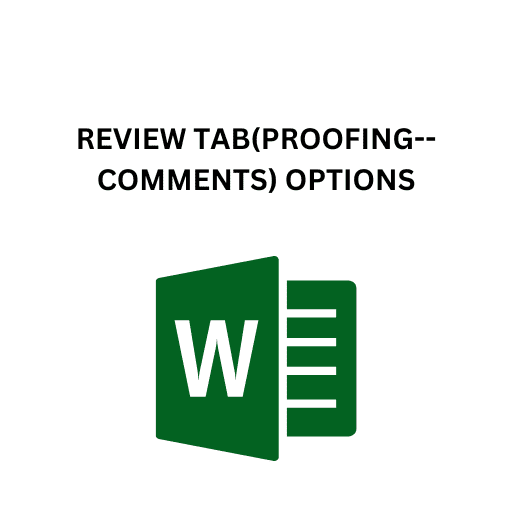 18.REVIEW TAB(PROOFING--COMMENTS) OPTIONS